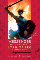 Messenger: The Legend of Joan of Arc, by Tony Lee and Sam Hart (2015)