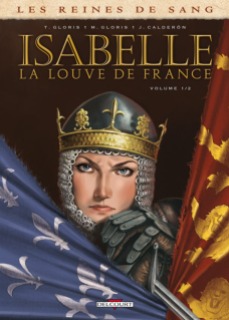 Isabelle la Louve de France, by Thierry Gloris, Marie Gloris & Jaime Calderon (2012)