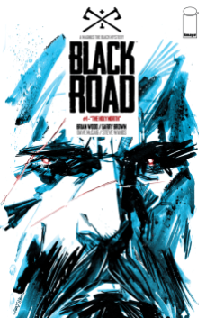 Black Road series, by Brian Wood, Dave McCaig and Garry Brown (2016)